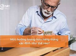 Mức Hưởng Lương Hưu Được Tính Như Thế Nào