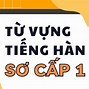 Từ Vựng Sơ Cấp 1 Bài 6